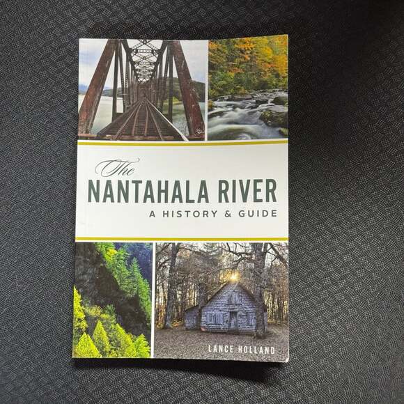 The Nantahala River: A History & Guide by Lance Holland (Paperback) - Picture 2 of 5